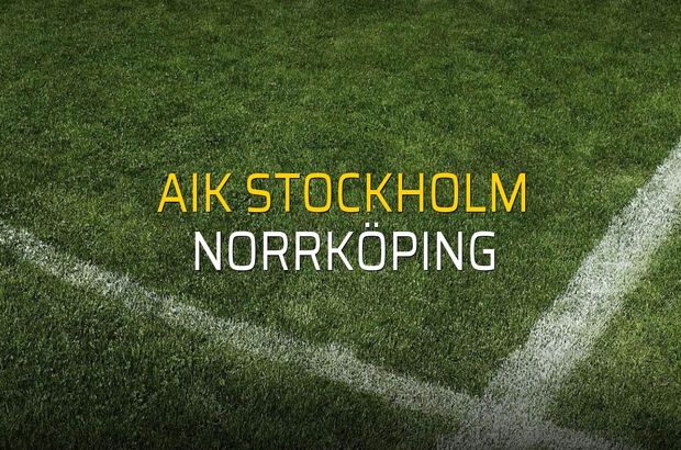AIK Stockholm - Norrköping maçı öncesi rakamlar