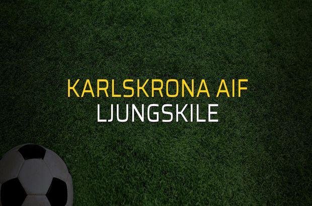 Karlskrona AIF - Ljungskile rakamlar