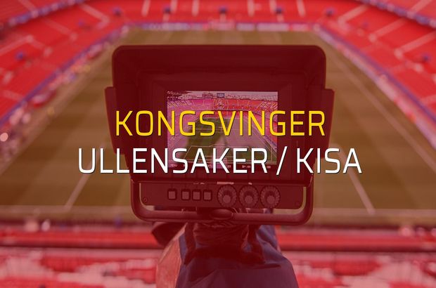 Kongsvinger - Ullensaker / Kisa maçı öncesi rakamlar