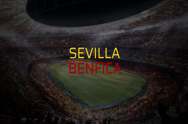 Sevilla - Benfica maç önü