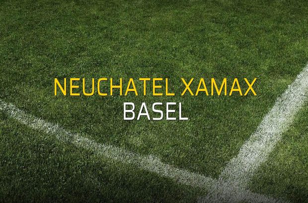 Neuchatel Xamax - Basel düellosu