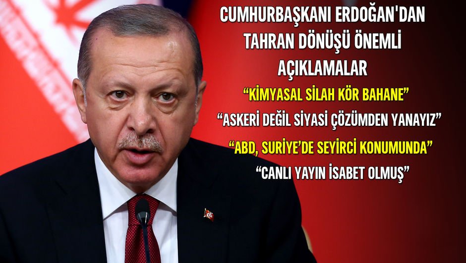 Cumhurbaşkanı Erdoğandan Tahran dönüşü önemli açıklamalar