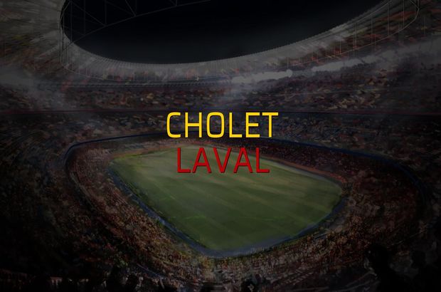 Cholet - Laval maçı ne zaman?
