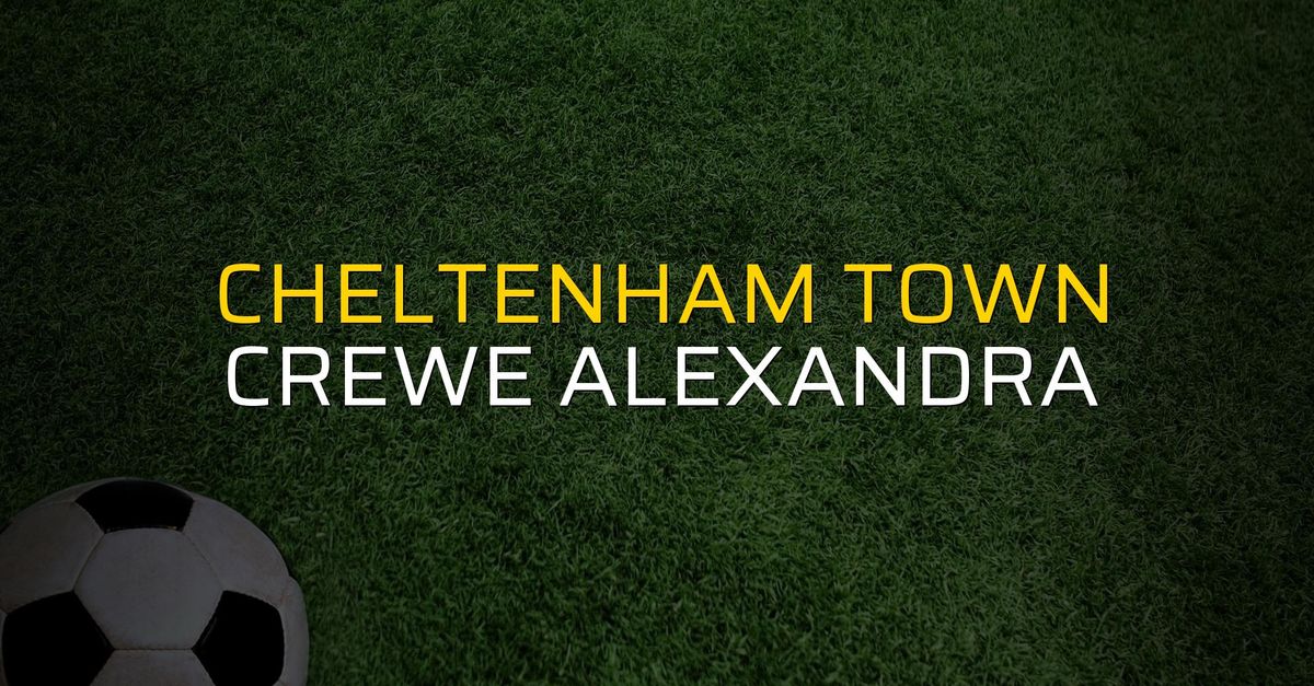 Cheltenham Town Crewe Alexandra düellosu Futbol Haberleri