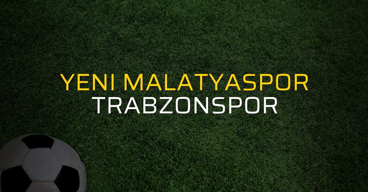 Mac Sona Erdi Yeni Malatyaspor 5 Trabzonspor 0