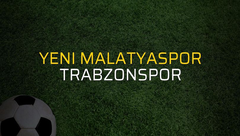 Mac Sona Erdi Yeni Malatyaspor 5 Trabzonspor 0