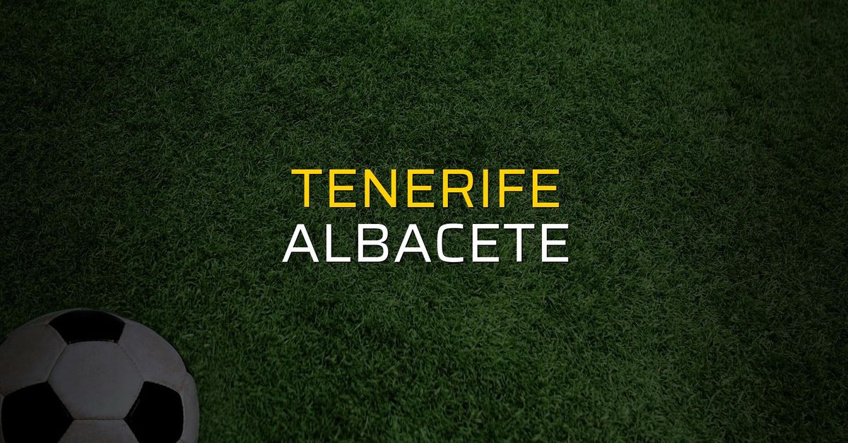 Tenerife - Albacete maçı istatistikleri