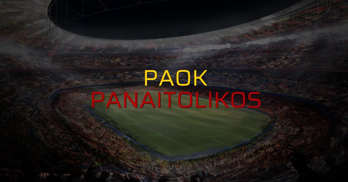 Paok - Panaitolikos maçı heyecanı