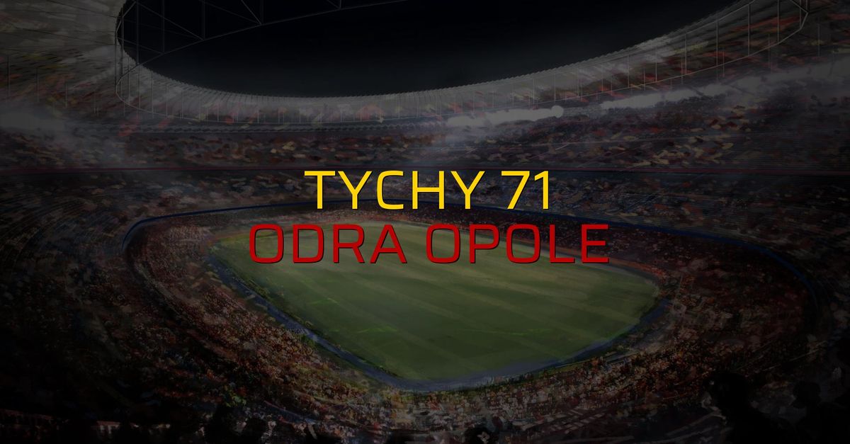Tychy 71: 3 - Odra Opole: 2 (Maç sona erdi)