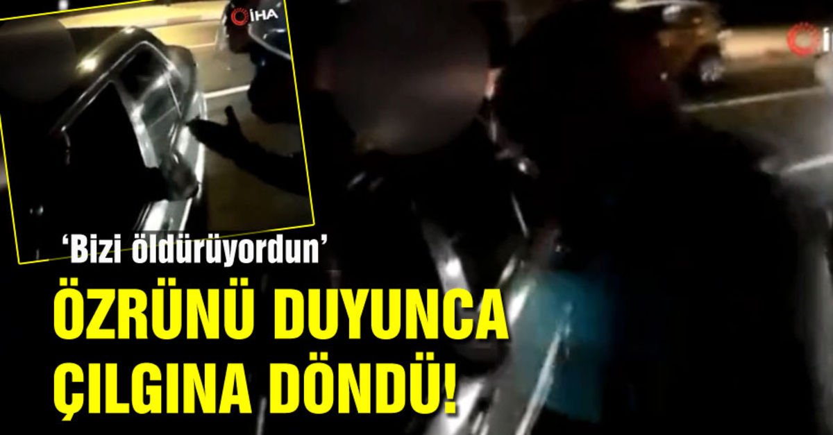 Özrünü duyunca çılgına döndü! 'Bizi öldürüyordun'