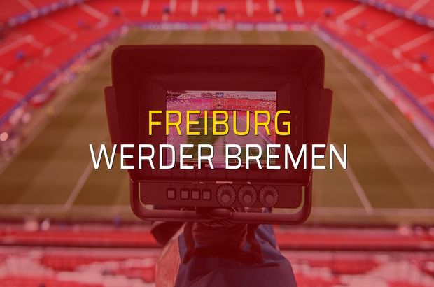 Freiburg: 1 - Werder Bremen: 1 (Maç sona erdi)