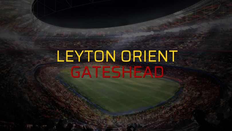 Leyton Orient: 2 - Gateshead: 0 (Maç sonucu)