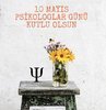 10 Mayıs Psikologlar Günü bugün kutlanmaya başladı. Tüm Psikologlar