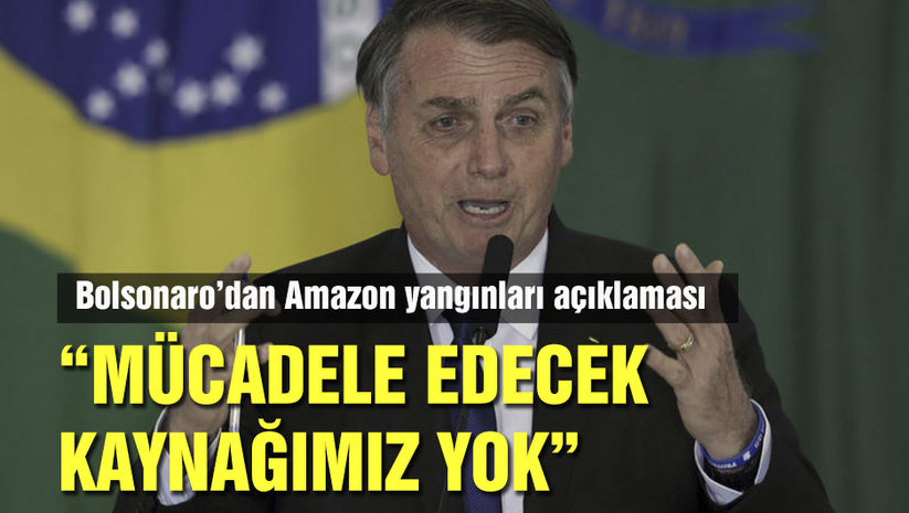 Bolsonarodan Amazon yangınları açıklaması
