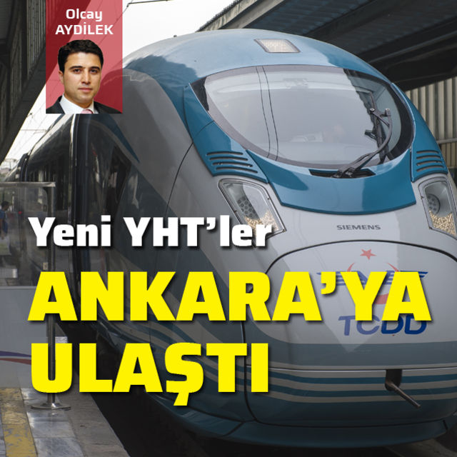 Yeni YHT'ler Ankara'ya ulaştı!
