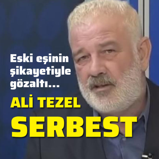 Ali Tezel serbest bırakıldı