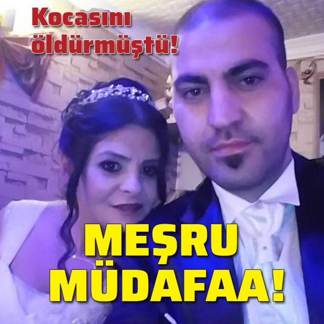 Kocasını öldürmüştü! Meşru müdafaa!