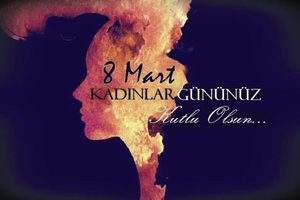 Kadinlar Gunu Mesajlari Yeni 2020 8 Mart Dunya Kadinlar Gunu Resimli Sozler Kadinlar Gununuz Kutlu Olsun Guzel Sozler Haberleri