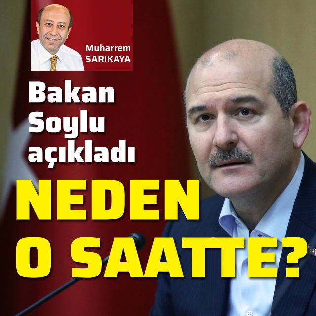 Bakan Süleyman Soylu: Yasağı, o saatte açıklama nedeni