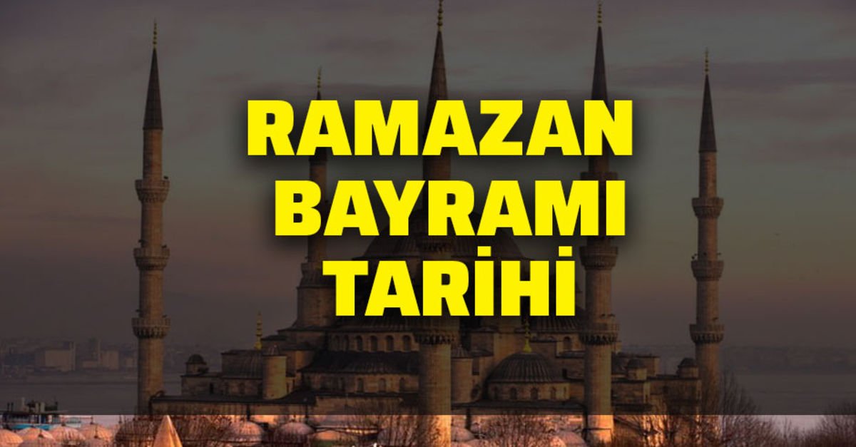 Ramazan Bayramı ne zaman, kaç gün? Ramazan Bayramı ne zaman bitiyor