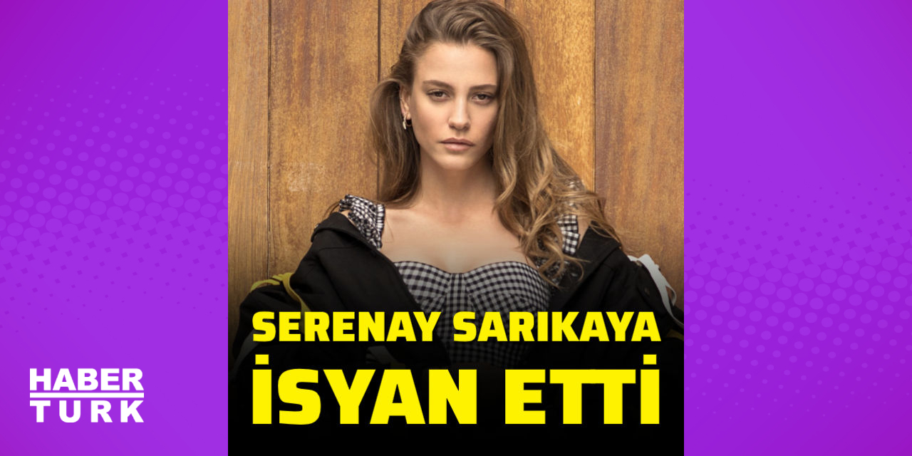 Serenay Sarikaya Revolted Magazine News