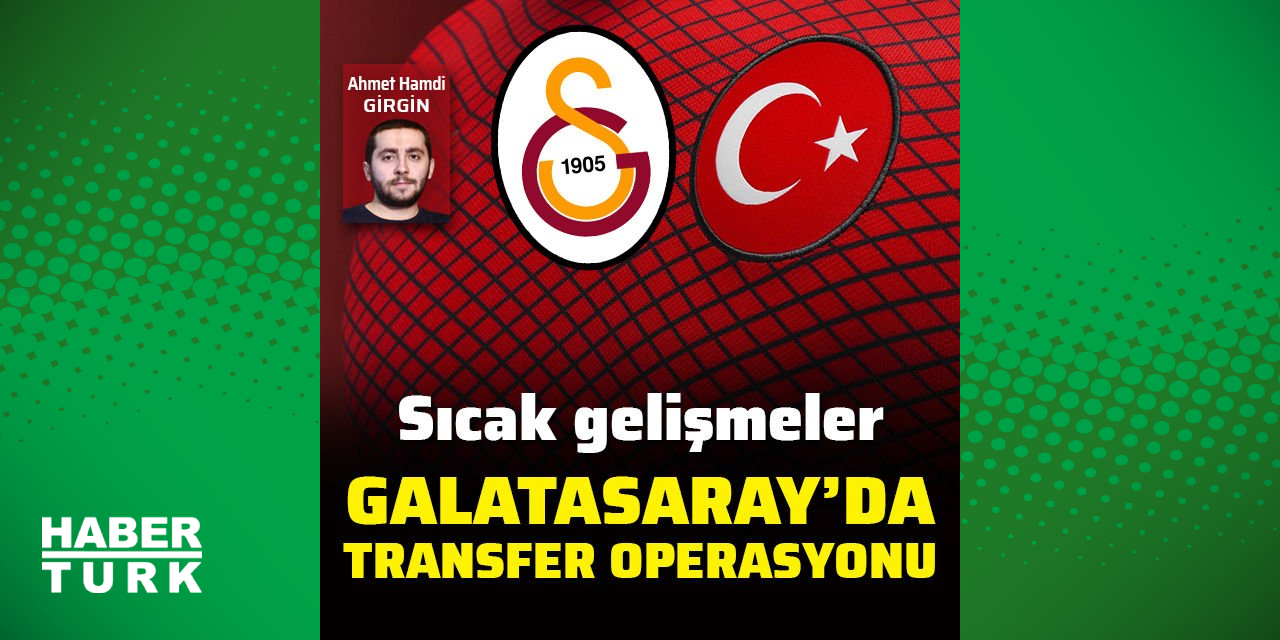 Galatasaray'da Transfer Operasyonu (Son Haberler) - Galatasaray Haberleri