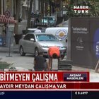 NİŞANTAŞI'NDA BİTMEYEN MEYDAN ÇALIŞMASI