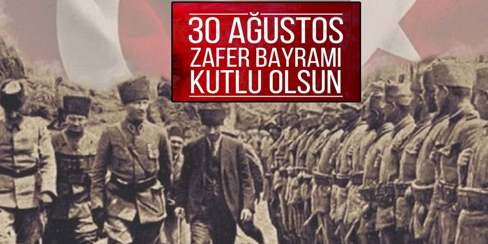 30 Ağustos Zafer Bayramı kutlu olsun...