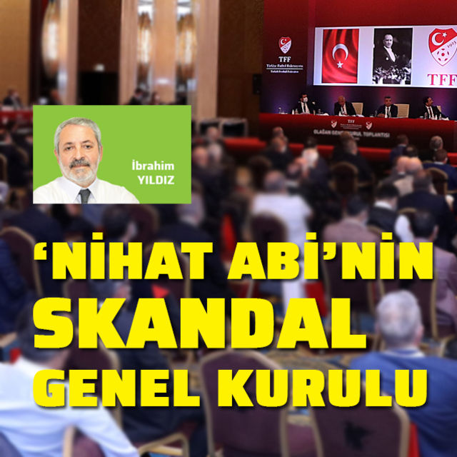 Nihat Abinin skandal genel kurulu