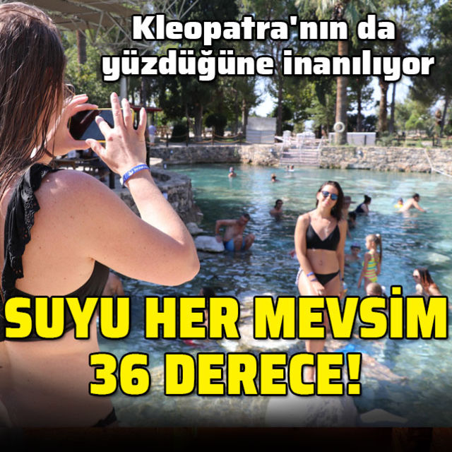 Suyu her mevsim 36 derece!