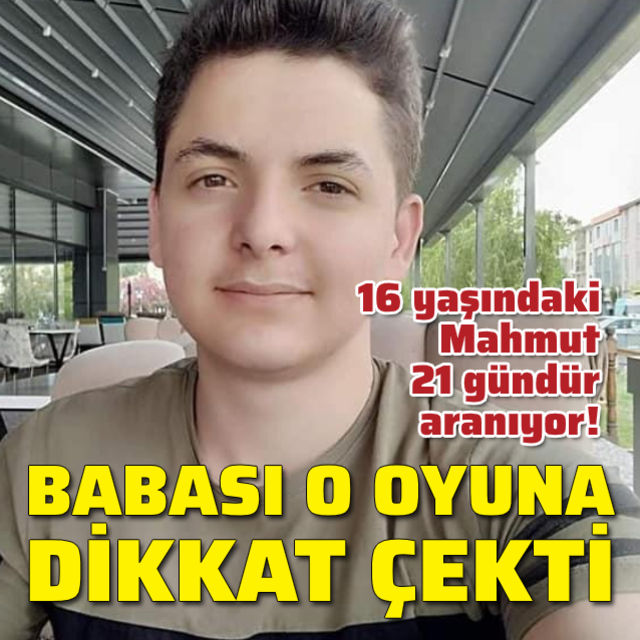 16 yaşındaki Mahmut 21 gündür aranıyor!