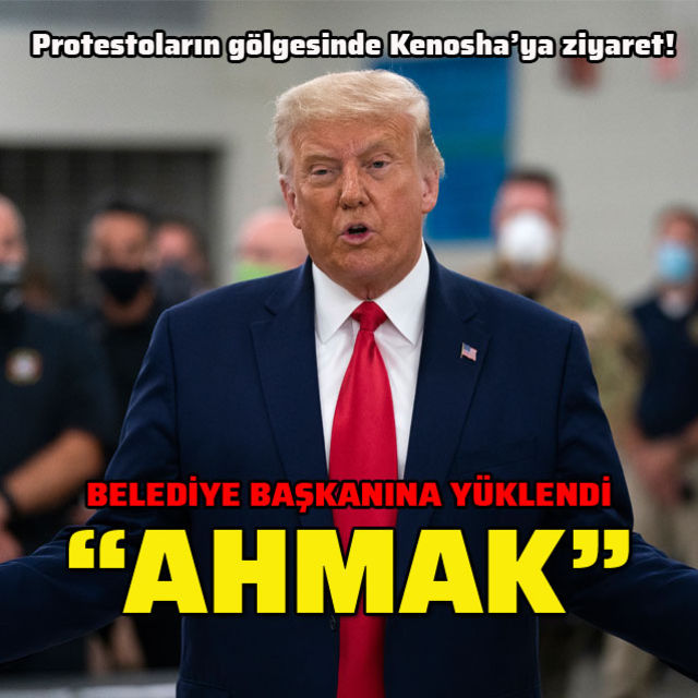 Trump’tan Kenosha Belediye Başkanı'na: “Ahmak”