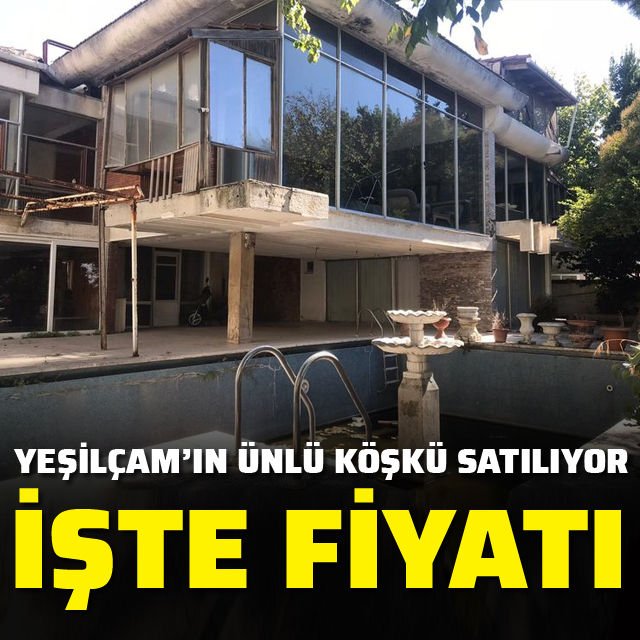 Yeşilçamın ünlü köşkü satılıyor