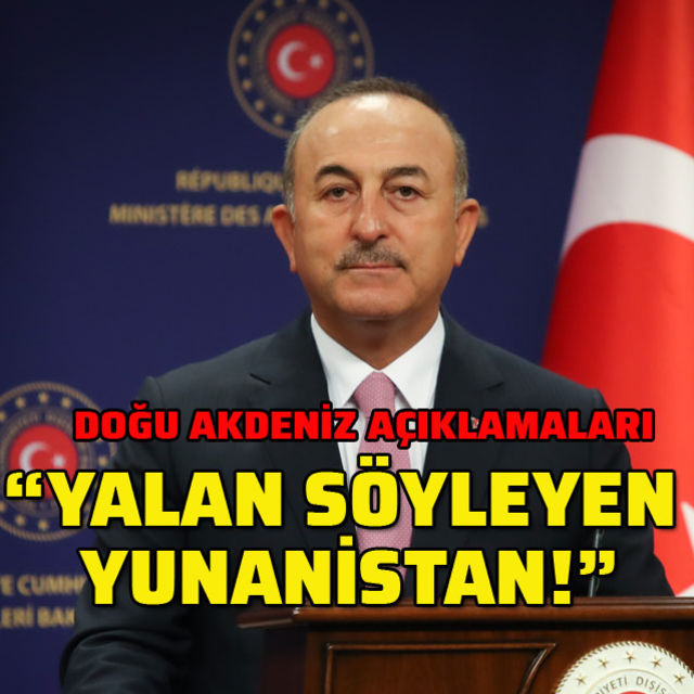 Çavuşoğlu'ndan Doğu Akdeniz açıklamaları!