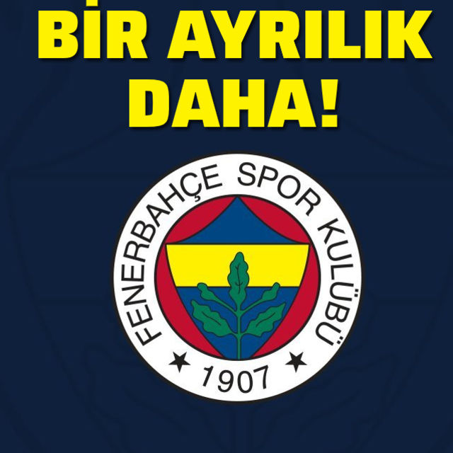 Fenerbahçede bir ayrılık daha!
