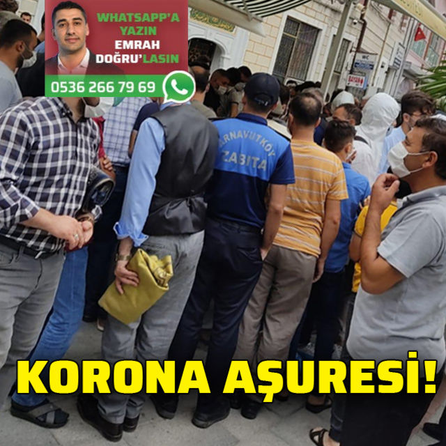 Arnavutköyde korona aşuresi!