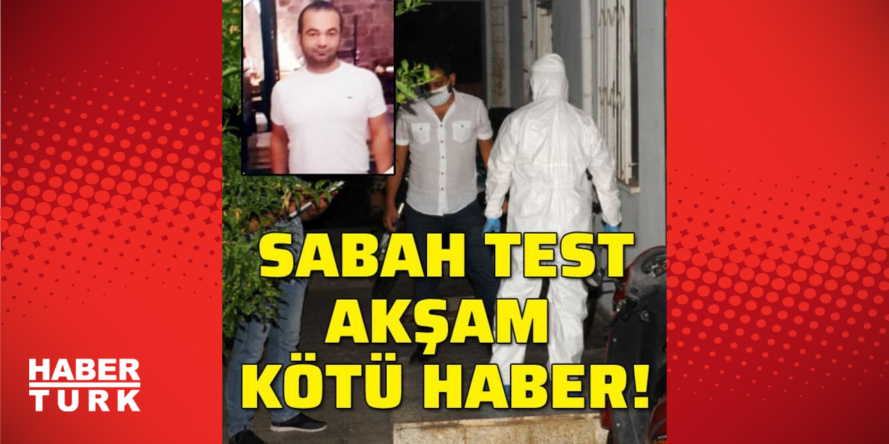 Son Dakika Haberi Sabah Test Aksam Kotu Haber Son Dakika Haberleri