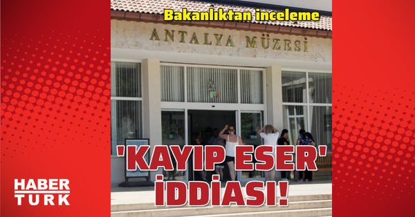 Son Dakika Haberi Antalya Muzesi Nde Kayip Eser Iddiasi Gundem Haberleri