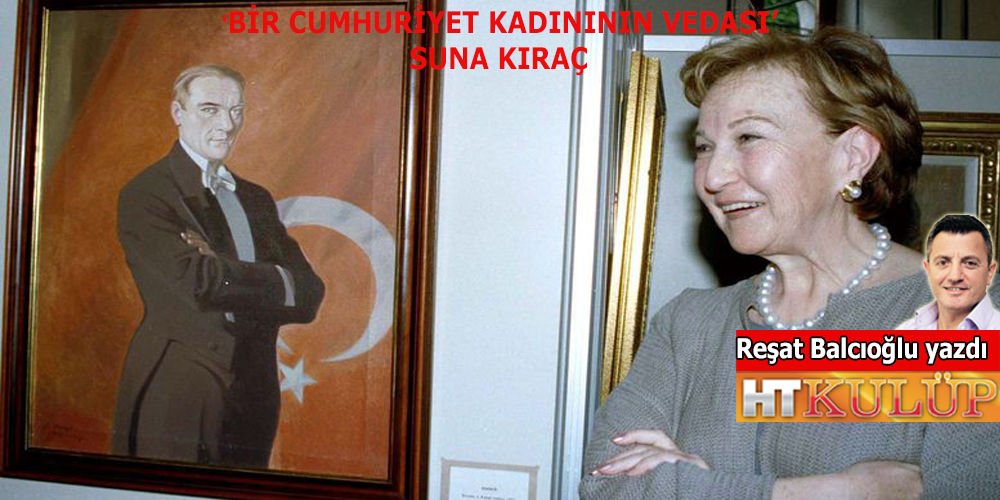 Suna Kıraç'ın ardından...