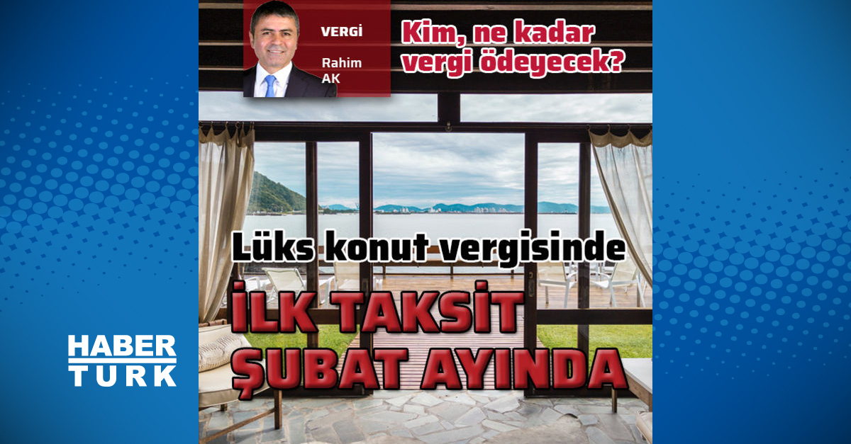 son dakika luks konutta vergi odemesi haberler