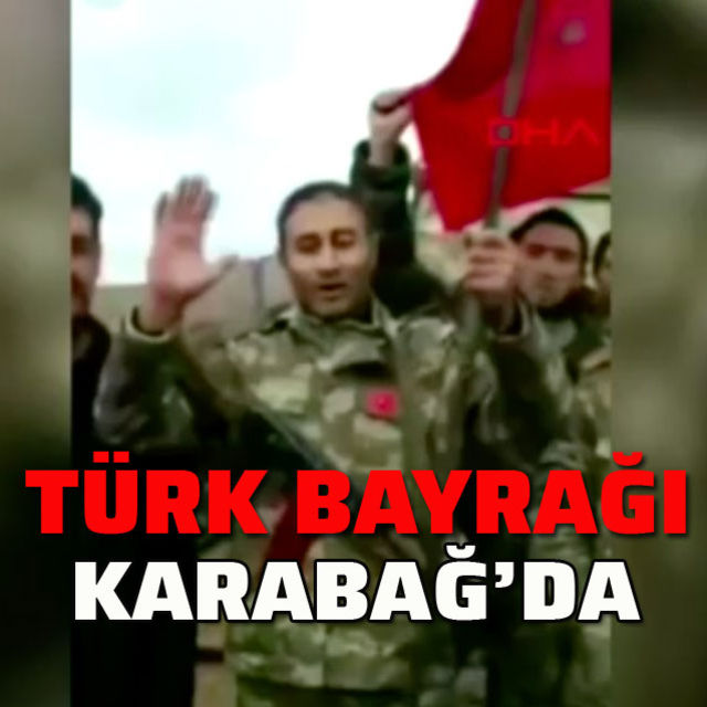 Azerbaycan ordusu Türk bayrağını Karabağ’a dikti!
