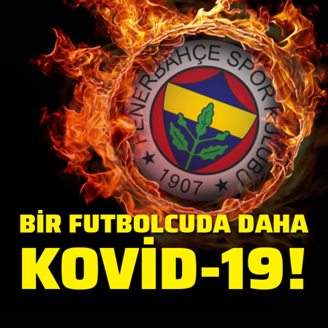 Fenerbahçede 1 koronavirüs vakası daha!