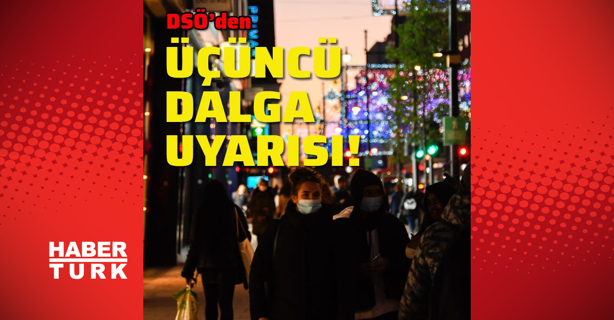 Koronavirüs SON DAKİKA: DSÖ'den kritik uyarı: 2021'de "üçüncü dalga" uyarısı