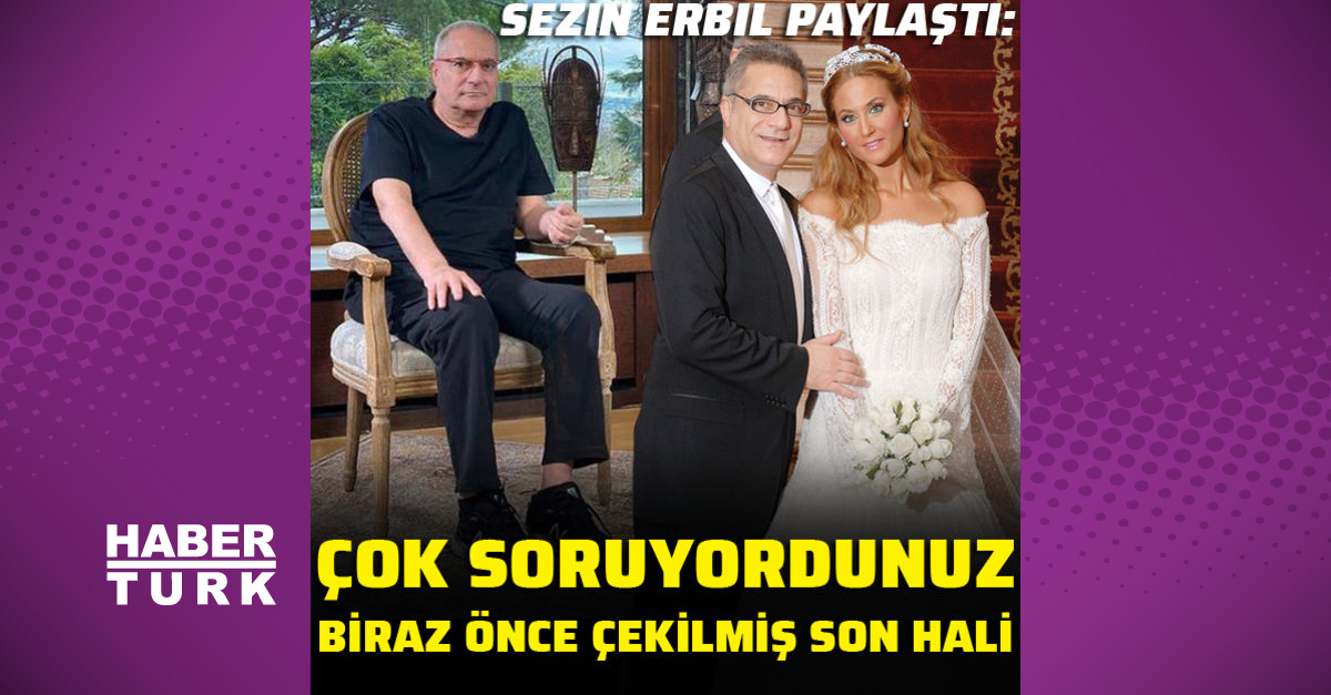 Mehmet Ali Erbil In Son Hali Sezin Erbil Paylasti Magazin Haberleri Magazin Haberleri