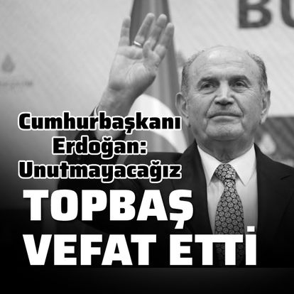 Son dakika haberi Eski İBB Başkanı Kadir Topbaş vefat etti