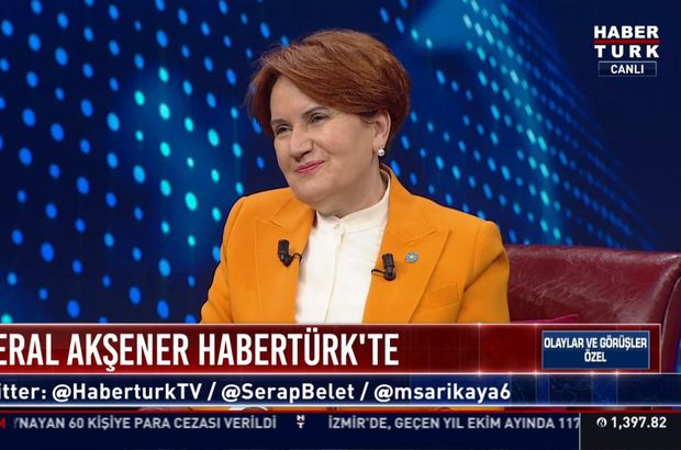 Akşener Habertürk TV'de soruları yanıtladı