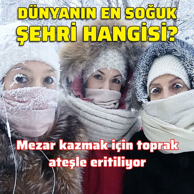 Dünyanın en soğuk şehri neresi?