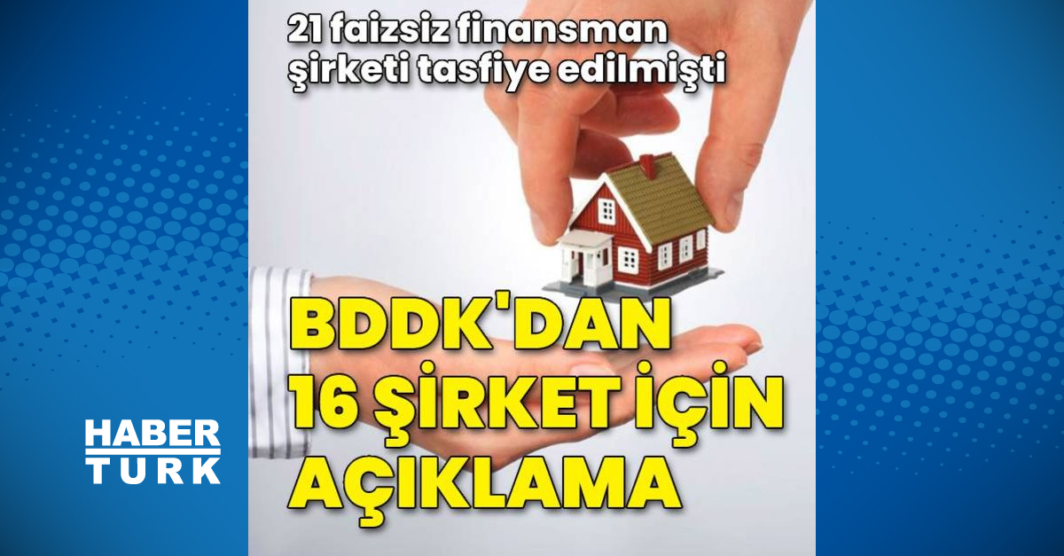 son dakika bddk dan 16 faizsiz finansman sirketi icin aciklama haberler