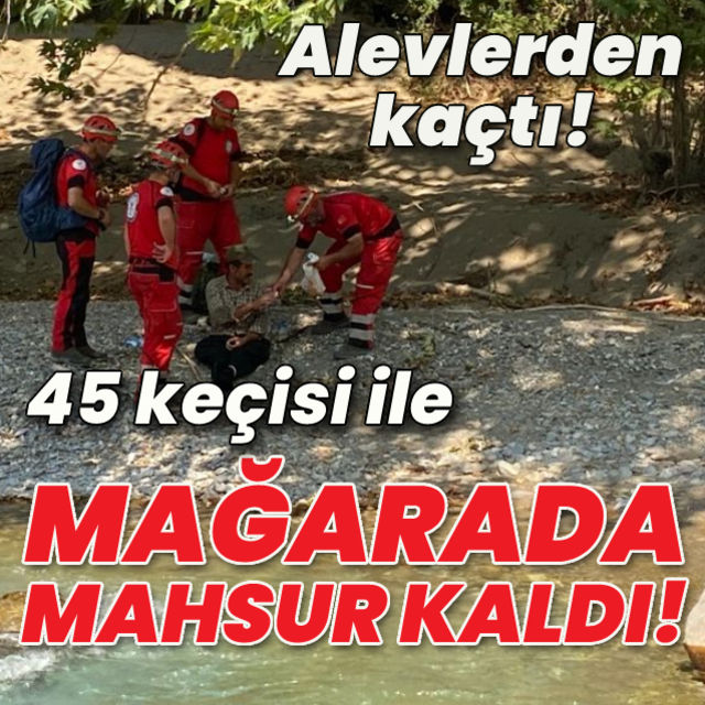 45 keçisi ile mağarada mahsur kaldı!