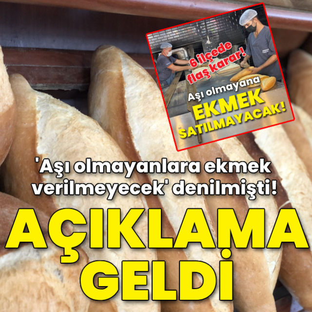 'Aşı olmayanlara ekmek verilmeyecek' denilmişti! Açıklama geldi
